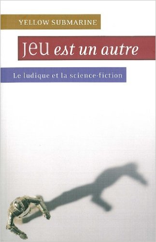 Jeu est un autre : Le ludique et la science-fiction