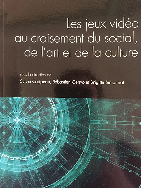 Les jeux vidéo au croisement du social, de l’art et de la culture Questions de communication, série actes 8