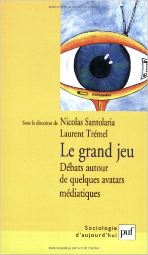 Le Grand Jeu : Débat autour de quelques avatars médiatiques