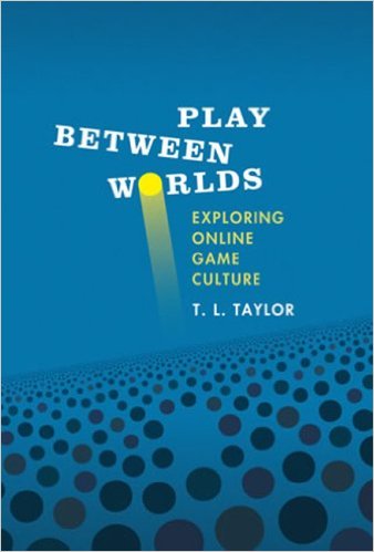 Play Between Worlds : Exploring Online Game Culture